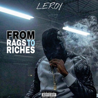 Leroy - From Rags to Riches (Explicit)