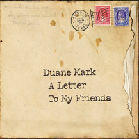 Duane Mark - A Letter to My Friends (Explicit)