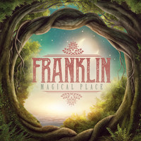 Franklin - Magical Place