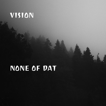 Vision - None of Dat (Explicit)