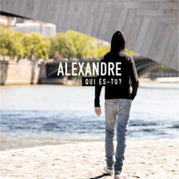 Alexandre - Qui es-tu?