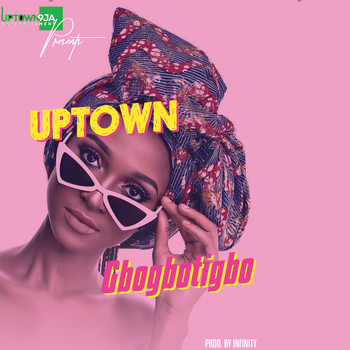 Uptown - Gbogbotigbo