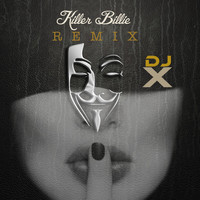 DJ X - Killer Billie (Remix)