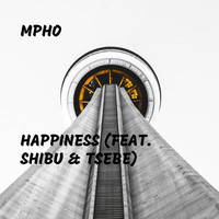 MPHO - Happiness (feat. Shibu & Tsebe)