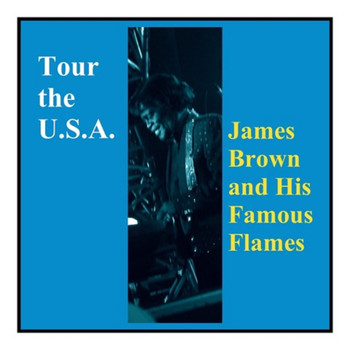 James Brown And His Famous Flames - Tour the U.S.A.