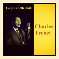 Charles Trenet - La plus belle nuit