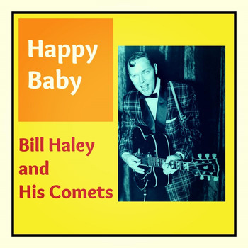 Bill Haley and his Comets - Happy Baby