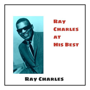 Ray Charles - Ray Charles at His Best