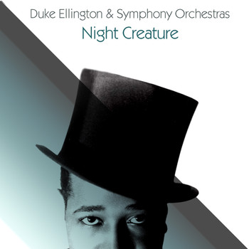 Duke Ellington - Duke Ellington & Symphony Orchestras: Night Creature
