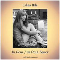 Gillian Hills - Tu Peux / Un Petit Baiser (All Tracks Remastered)