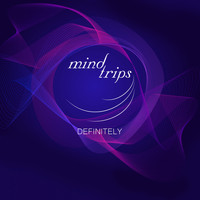 Mind Trips - Definitely