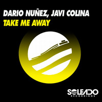 Dario Nuñez, Javi Colina - Take Me Away