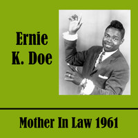 Ernie K. Doe - Mother In Law