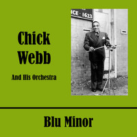 Chick Webb And His Orchestra - Blu Minor