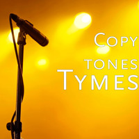 Copy Tones - Tymes