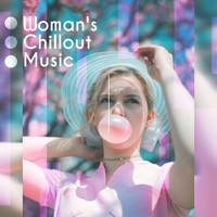 Chillout - Woman's Chillout Music
