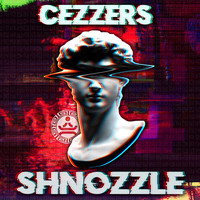 Cezzers - Shnozzle