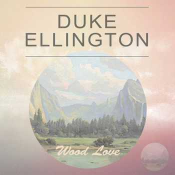 Duke Ellington - Wood Love