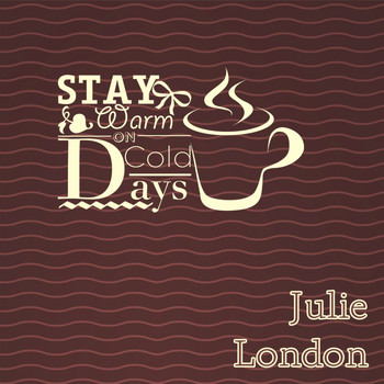Julie London - Stay Warm On Cold Days