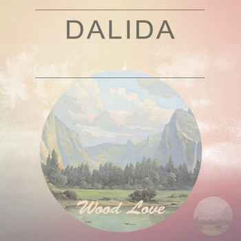 Dalida - Wood Love