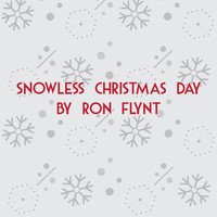 Ron Flynt - Snowless Christmas Day