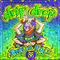 Drip Drop - Drop & Roll