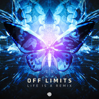Off Limits - Life Is a Remix
