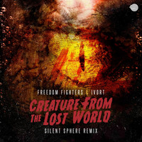 Freedom Fighters - Creature from the Lost World (Silent Sphere Remix)