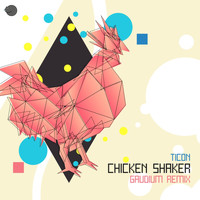 Ticon - Chicken Shaker (Gaudium Remix)