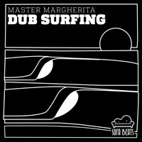 Master Margherita - Dub Surfing