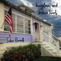 Tucker Ronzetti - Bungalows and Broken Hearts (Explicit)