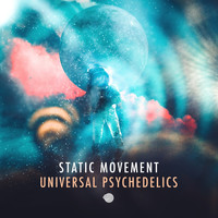 Static Movement - Universal Psychedelics