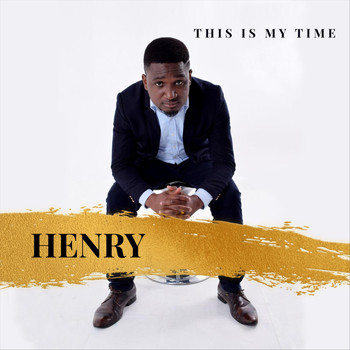Henry - This Is My Time