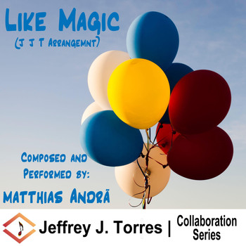 Jeffrey J. Torres - Like Magic (JJT Arrangement) [feat. Matthias Andrä]