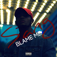 Sang - Blame Me (Explicit)