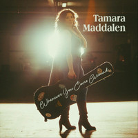 Tamara Maddalen - Whenever You Come Around