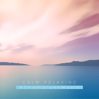 AShamaluevMusic - Calm Relaxing