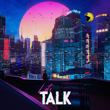 Let's Talk - I Can't Sleep but I Can Dream