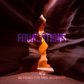 Beyond the Veil Worship - Foundations