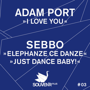 Adam Port & Sebbo - I Love You / Elephanze Ce Danze