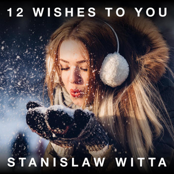 Stanislaw Witta - 12 Wishes to You