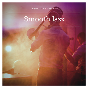 Chill Jazz Days - Smooth Jazz 30