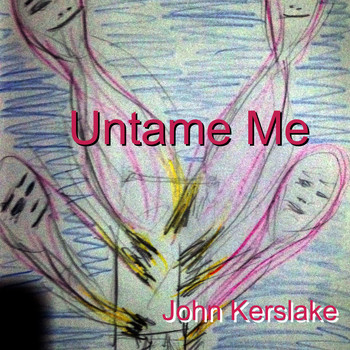 John Kerslake - Untame Me