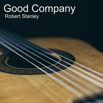 Robert Stanley - Good Company