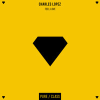 Charles Lopez - Feel Love