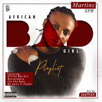 Martins Xpr - African Bad Girl (Explicit)