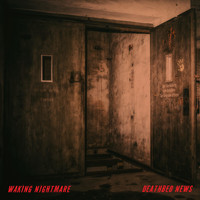 Deathbed News - Waking Nightmare (Explicit)