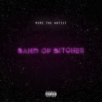MiMi The Artist - BAND OF BITCHES (Explicit)