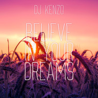 DJ Kenzo - Believe in Your Dreams (Radio Edit)
