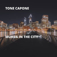 Tone Capone - Murda in the City (Explicit)